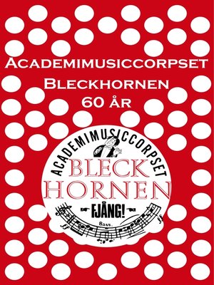 cover image of Academimusiccorpset Bleckhornen 60 år